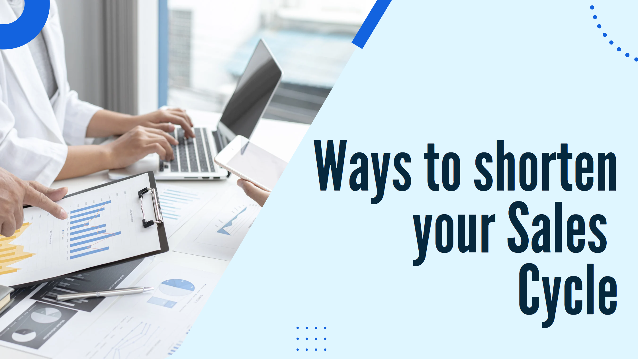 Ways to shorten your sales cycle