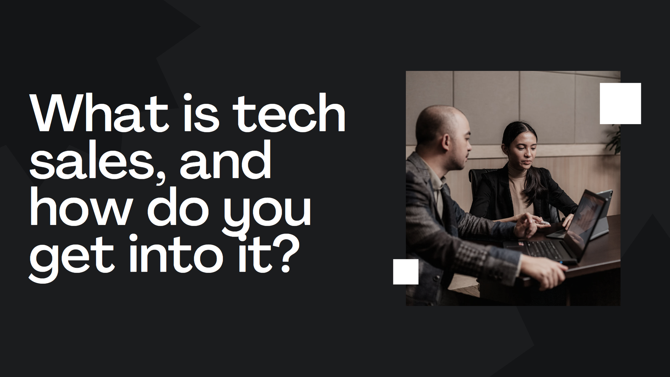 What is tech sales, and how do you get into it?