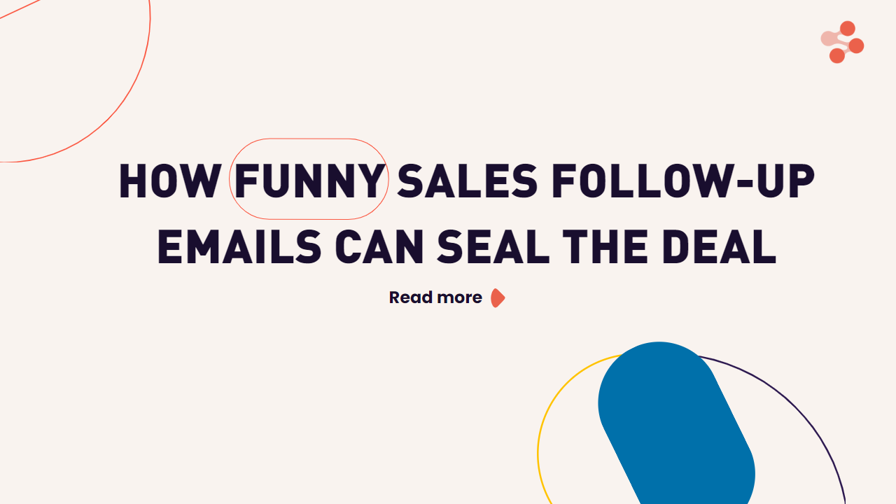 How funny sales follow-up emails can seal the deal